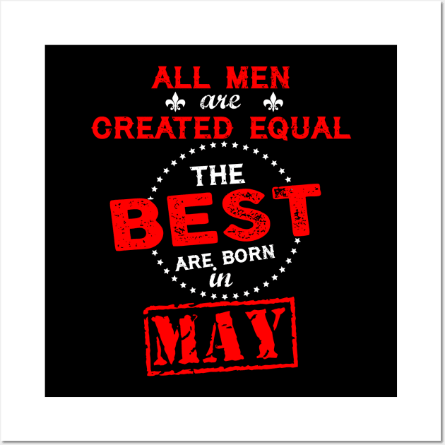 The Best Are Born In May Wall Art by QrkyTees